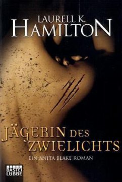 Jägerin des Zwielichts / Anita Blake Bd.11 - Hamilton, Laurell K.