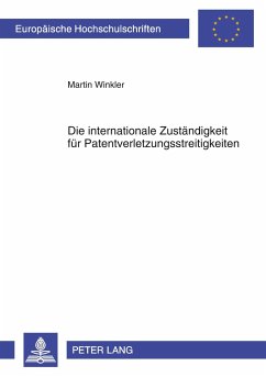 Die internationale Zuständigkeit für Patentverletzungsstreitigkeiten - Winkler, Martin
