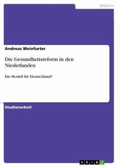 Die Gesundheitsreform in den Niederlanden - Weinfurter, Andreas