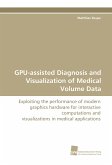GPU-assisted Diagnosis and Visualization of Medical Volume Data