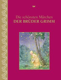 Die schönsten Märchen der Brüder Grimm