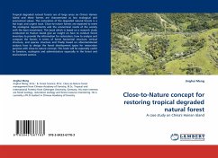 Close-to-Nature concept for restoring tropical degraded natural forest