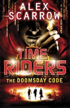 TimeRiders: The Doomsday Code (Book 3) - Scarrow, Alex