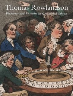 Thomas Rowlandson: Pleasures and Pursuits in Georgian England - Phagan, Patricia