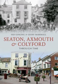 Seaton, Axmouth & Colyford Through Time - Gosling, Ted; Marshall, Geoff