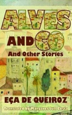 Alves and Co: And Other Stories - Queiroz, Eca de