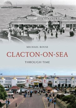 Clacton-On-Sea Through Time - Rouse, Michael