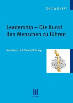 Leadership - Die Kunst den Menschen zu führen - Weinert, Tino