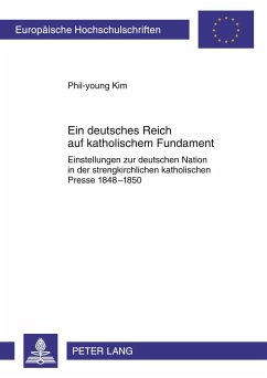 Ein deutsches Reich auf katholischem Fundament - Kim, Phil-young