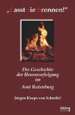 "Lasst sie brennen!". Die Geschichte der Hexenverfolgung im Amt Rotenburg