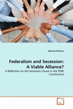 Federalism and Secession: A Viable Alliance? - Birhanu, Ayenew
