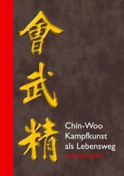 Chin-Woo - Kampfkunst als Lebensweg - Liechti, Andreas