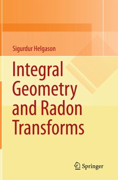 Integral Geometry and Radon Transforms - Helgason, Sigurdur