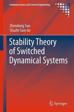 Stability Theory of Switched Dynamical Systems - Sun, Zhendong;Ge, Shuzhi Sam