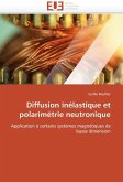 Diffusion inélastique et polarimétrie neutronique Diffusion inélastique et polarimétrie neutronique