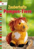 Zauberhafte Pompon-Tiere Zauberhafte Pompon-Tiere