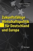 Zukunftsfähige Wirtschaftspolitik für Deutschland und Europa