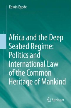 Africa and the Deep Seabed Regime: Politics and International Law of the Common Heritage of Mankind - Egede, Edwin