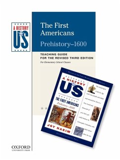 The First Americans Elementary Grades Teaching Guide, a History of Us - Hakim, Joy