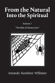 From the Natural Into the Spiritual Volume 1 