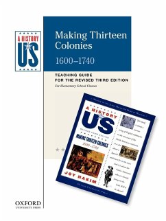 Making Thirteen Colonies Elementary Grades Teaching Guide, a History of Us - Hakim, Joy