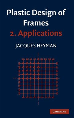 Plastic Design of Frames - Baker, John Fleetwood; Heyman, J.; Heyman, Jaques