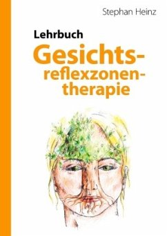 Lehrbuch Gesichtsreflexzonentherapie - Heinz, Stephan
