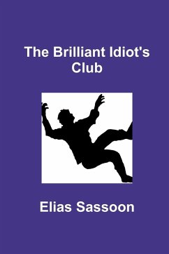 The Brilliant Idiot's Club - Sassoon, Elias