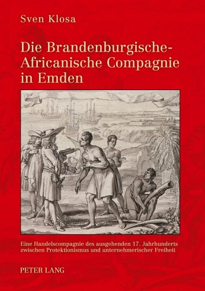 Die Brandenburgische-Africanische Compagnie in Emden