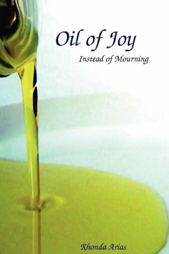 Oil of Joy Instead of Mourning - Arias, Rhonda