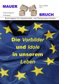 Mauerbruch - Die Vorbilder und Idole in unserem Leben Mauerbruch - Die Vorbilder und Idole in unserem Leben