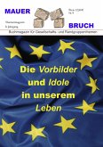 Mauerbruch - Die Vorbilder und Idole in unserem Leben