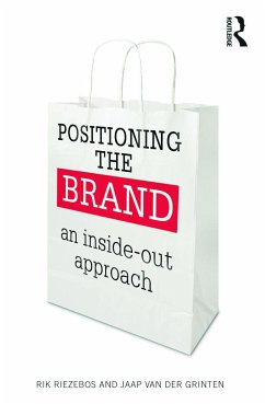 Positioning the Brand - Riezebos, Rik (European Institute for Brand Management , the Netherl; van der Grinten, Jaap (InHolland University, the Netherlands)