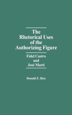 The Rhetorical Uses of the Authorizing Figure - Rice, Donald E.