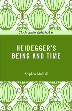 The Routledge Guidebook to Heidegger's Being and Time - Mulhall, Stephen