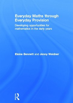 Everyday Maths through Everyday Provision - Bennett, Elaine; Weidner, Jenny
