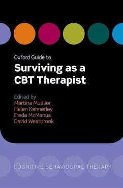 Oxford Guide to Surviving as a CBT Therapist - Mueller, Martina; Kennerley, Helen; Mcmanus, Freda