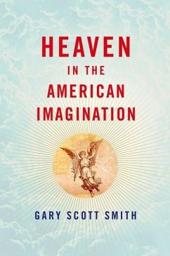 Heaven in the American Imagination - Smith, Gary Scott