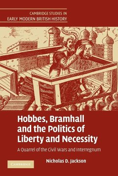 Hobbes, Bramhall and the Politics of Liberty and Necessity - Jackson, Nicholas D.