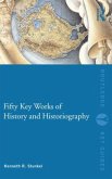 Fifty Key Works of History and Historiography