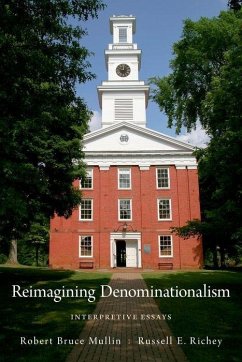 Reimagining Denominationalism - Mullin, Robert Bruce; Richey, Russell E