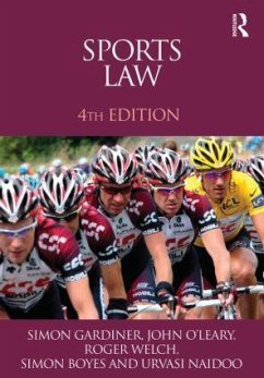 Sports Law - Gardiner, Simon (Leeds Metropolitan University, UK); Welch, Roger (University of Portsmouth, UK); Boyes, Simon (Nottingham Trent University, UK)