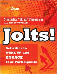 Jolts! Activities to Wake Up and Engage Your Participants - Thiagarajan, Sivasailam; Tagliati, Tracy