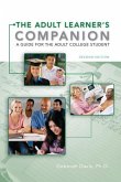 The Adult Learner's Companion: A Guide for the Adult College Student