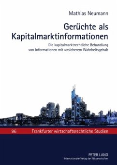 Gerüchte als Kapitalmarktinformationen - Neumann, Matthias