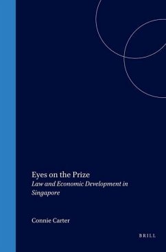 Eyes on the Prize: Law and Economic Development in Singapore - Carter, Connie