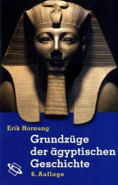 Grundzüge der ägyptischen Geschichte - Hornung, Erik