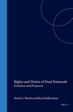 Rights and Duties of Dual Nationals: Evolution and Prospects - Martin, David A. / Hailbronner, Kay (eds.)