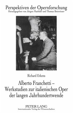 Alberto Franchetti ¿ Werkstudien zur italienischen Oper der langen Jahrhundertwende - Erkens, Richard