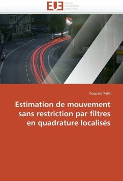 Estimation de Mouvement Sans Restriction Par Filtres En Quadrature Localisés